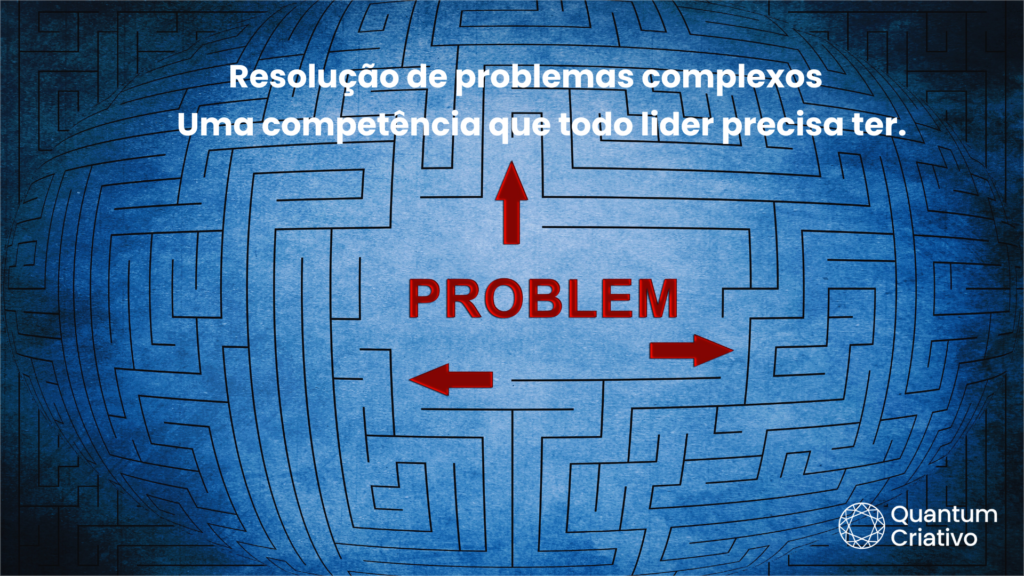Como um líder deve agir para resolver um problema complexo? - Quantum ...